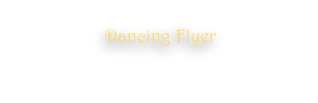 Dancing Flyer
