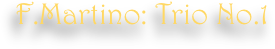 F.Martino: Trio No.1