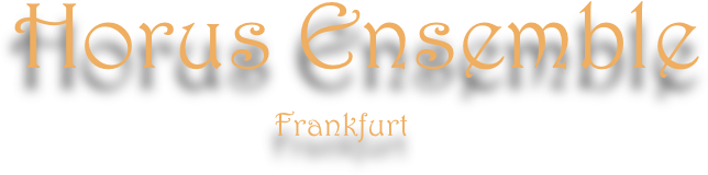    Horus Ensemble
                                                  Frankfurt